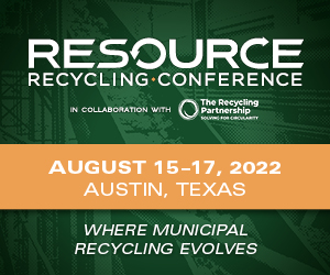 Resource Recycling Conference - Aug. 15-17, 2022, Austin, Texas