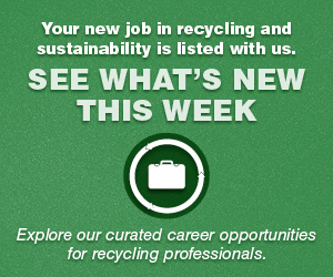 See what's new on recycling and sustainability jobs board.