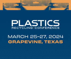 Plastics Recycling Conference - March 25-27, 2024 in Grapevine, Texas